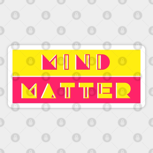 Mind over Matter Sticker by Anrego